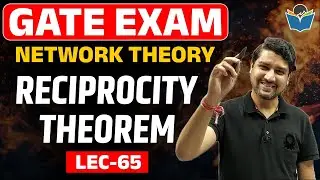 Lec 65 RECIPROCITY THEOREM || NETWORK THEORY || Sandeep Patidar Sir || GATE-2022/23