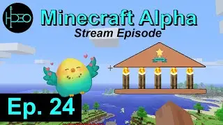 [マイクラ] Minecraft Alpha - LOTS TO DO! やる事いっぱい! (Stream-Ep. 24)