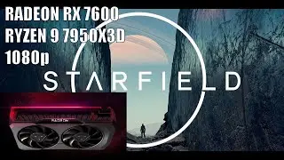 Starfield 1080p Ultra Benchmarks | Radeon RX 7600 and Ryzen 9 7950X3D
