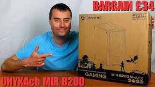 BARGAIN £34 UNYKAch MIR B200 PC Case Unboxing and Overview