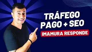 Como Unir Tráfego Pago e SEO | Imamura Responde #069
