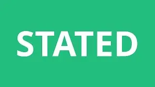 How To Pronounce Stated - Pronunciation Academy