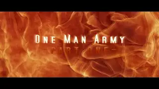 One Man Army -Part One- (A short film)