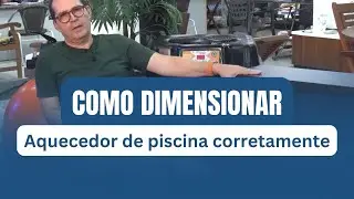 Saiba como dimensionar corretamente o aquecedor da piscina