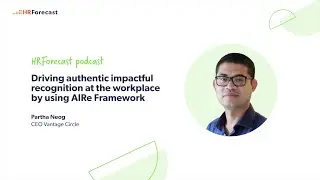Talk with Partha Neog: Driving Authentic Impactful Recognition at the Workplace using AIRe Framework