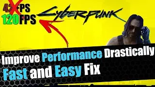 CyberPunk 2077 Fix Improve DRASTICALLY Performance | Lower Lag More Fps