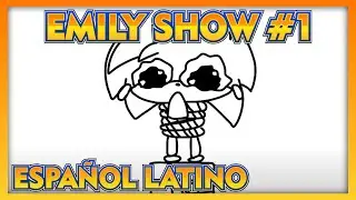 Emily Show - Capítulo 1 - [ANIMACIÓN]