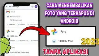 Cara Mengembalikan Foto Yang Terhapus Di Semua Android Tanpa Aplikasi
