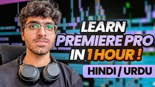 Premiere Pro Full Course in Urdu/Hindi