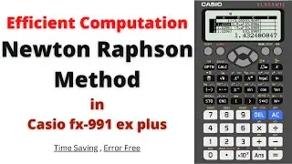 Efficient Computation of Newton Raphson Method Iterations in Casio fx991 ex plus | Numerical Hacks