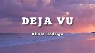 Olivia Rodrigo- DEJA VU ( lyrics)