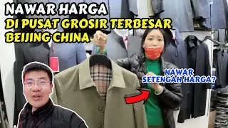BELANJA DI PUSAT GROSIR BAJU BEIJING CHINA | TIPS MENAWAR HARGA
