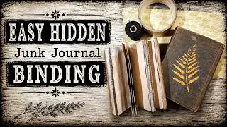 How I Bind my Junk Journals into Book Covers | Easy Hidden Binding Method