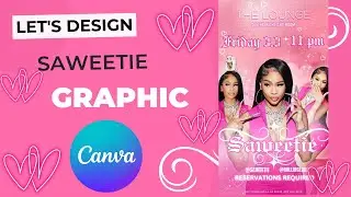 Canva Tutorial | Remaking Saweetie Flyer On Canva | How To Use Canva To Make Flyers | Canva