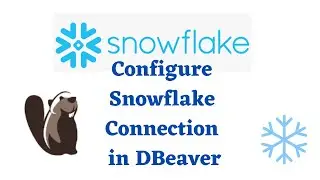 Configure Snowflake Database Connection in DBeaver Management Tool