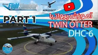 MSFS - TWIN OTTER AEROSOFT - DHC-6- TUTORIAL PART 1