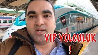 YÜKSEK HIZLI TREN İLE İLK KEZ VİP YOLCULUK !
