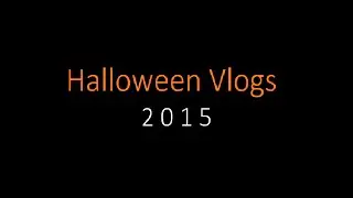 Halloween 2015 VLOGS