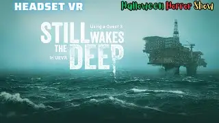 Still Wakes the Deep in UEVR - Claustrophobic Horror Soaked In Lovecraftian Blood