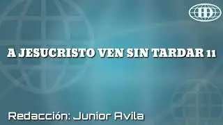 A JESUCRISTO VEN SIN TARDAR; HIMNO NÚMERO 11(Pista). DEL HIMNARIO SELECCIONADO DE LA IGLESIA DE DIOS