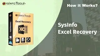 Repair Corrupt and Damaged Excel (xlsx/xls) Using SysInfo Excel Recovery