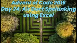 Advent of Code 2016 Day 24: Air Duct Spelunking using Excel