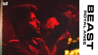 Royal Anee - BEAST | Lyric Video | Naamcheen Records | 2021