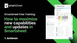 Smartsheet Free Training: How to maximize new capabilities and updates in Smartsheet