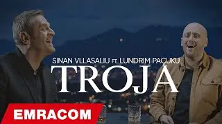 SINAN VLLASALIU FT. LUNDRIM PACUKU - TROJA