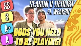 SMITE SEASON 11 TIERLIST - GODS YOU NEED TO BE PLAYING FT. WEAK3N!