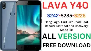 LAVA Y40 S242-S235-S225 FLASH FILE DEAD FIX LCD FIX ALL VERSION FREE DOWNLOAD