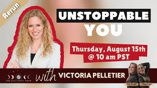 Unstoppable You with Victoria Pelletier