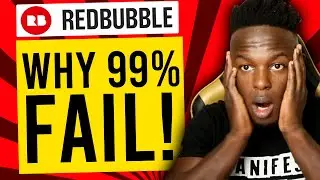 Why 99% Of People Fail on Redbubble | Don't do this!
