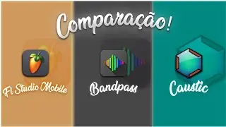 FL STUDIO MOBILE VS BANDPASS VS CAUSTIC 3 | COMPARAÇÃO! | AS MELHORES DAWS MOBILE 2021
