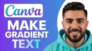 How to Make a Gradient Text in Canva (Step by Step)