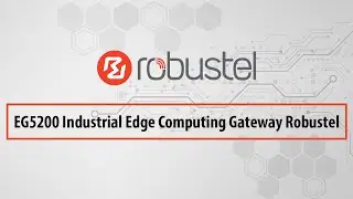 EG5200 - Industrial Edge Computing Gateway Robustel
