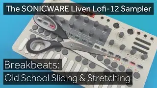 Liven Lofi-12  - Old School Breakbeat Slicing & Stretching
