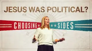 Did Jesus Take Sides? | Choosing Sides, Part 1