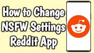 How to Change NSFW Settings Reddit App