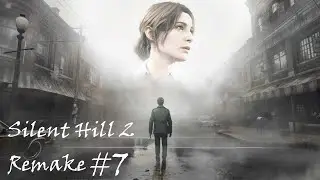 Едем в Сайлент Хилл... | Silent Hill 2  Remake #7 |  Прохождение на русском
