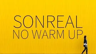 SonReal  |  No Warm Up [Lyrics]