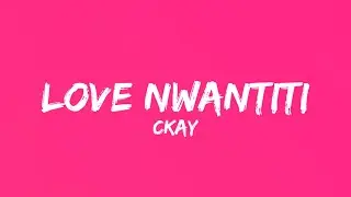 CKay - Love Nwantiti (Lyrics)