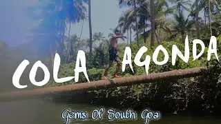Gems Of South Goa ❤️ | Cola & Agonda Beach | Blue Lagoon | Kayaking | Goa Travel Vlog