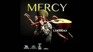 Luciano - Mercy (New Reggae) (OFFICIAL AUDIO) (May 2023)