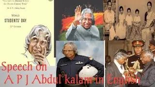 Speech on  Dr. A PJ Abdul kalam in english /world student's day/October 15/birthanniversary of kalam