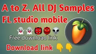 A to Z All DJ Samples... FL Studio Mobile.. Free download link 👇👇