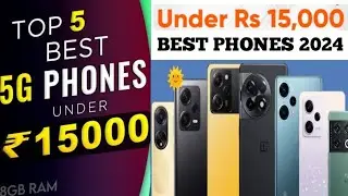 Top 5 Best 5G Smartphone Under ₹15,000 in 2024 🔥🔥 | Top 5 Best All Rounder 5G Smartphone in 2024 |