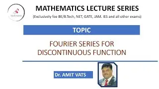 L-27 Fourier  Series  for Discontinuous Function with Important Examples