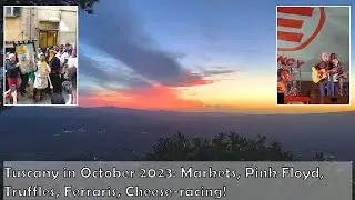 October 2023 in Tuscany - Part 3 - Markets! Ferraris! Pink Floyd! Truffles! Cheese Racing!
