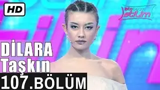 İşte Benim Stilim - Dilara Taşkın - 107. Bölüm 7. Sezon